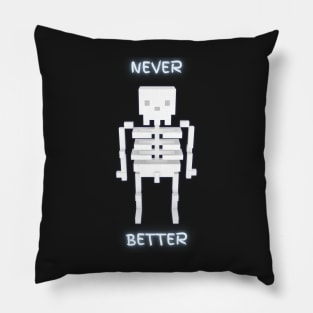 Never Better glowing skeleton for Halloween Pillow