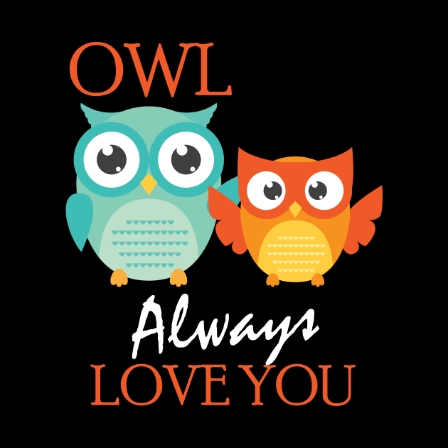 Cute Owl Always Love You Romantic Adorable Owl Pun by theperfectpresents