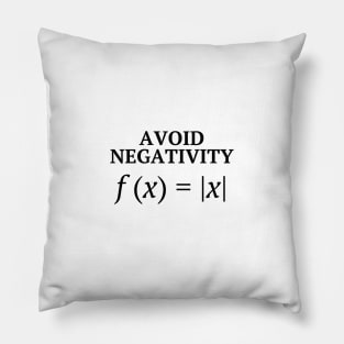 Avoid Negativity - Funny But Inspiring Math Joke Pillow