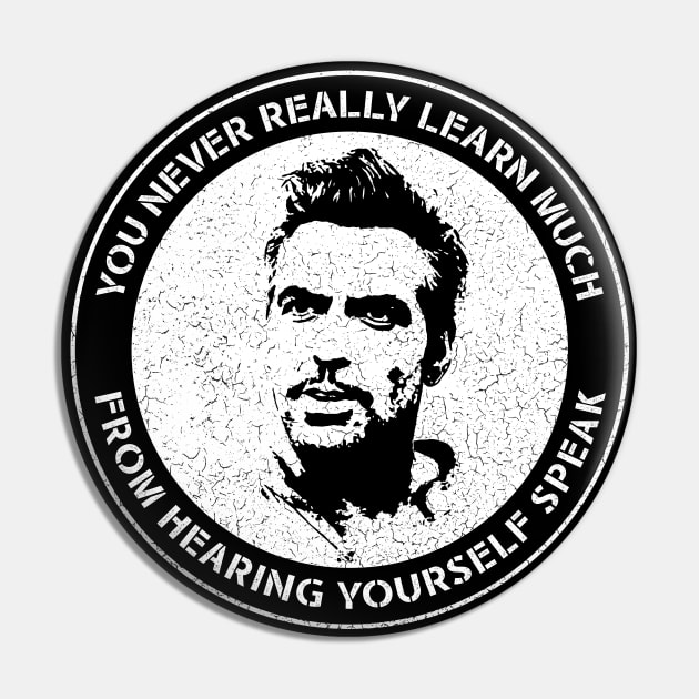 George Clooney - You Never Really Learn Much from Hearing Yourself Speak Pin by Barn Shirt USA