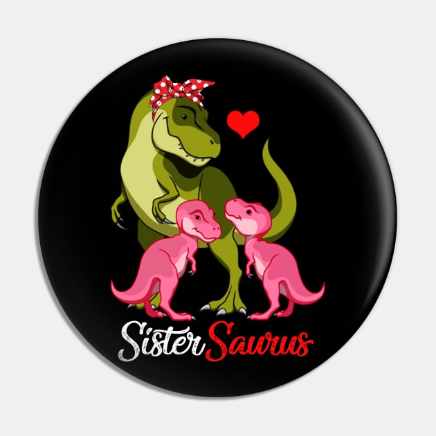 Sistersaurus T Shirt T Rex Sister Saurus Dinosaur Mom Dad Sistersaurus T Shirt T Rex Sister Saurus Dinosaur Mom Dad