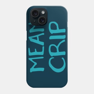 Mean Crip (Hand) Phone Case