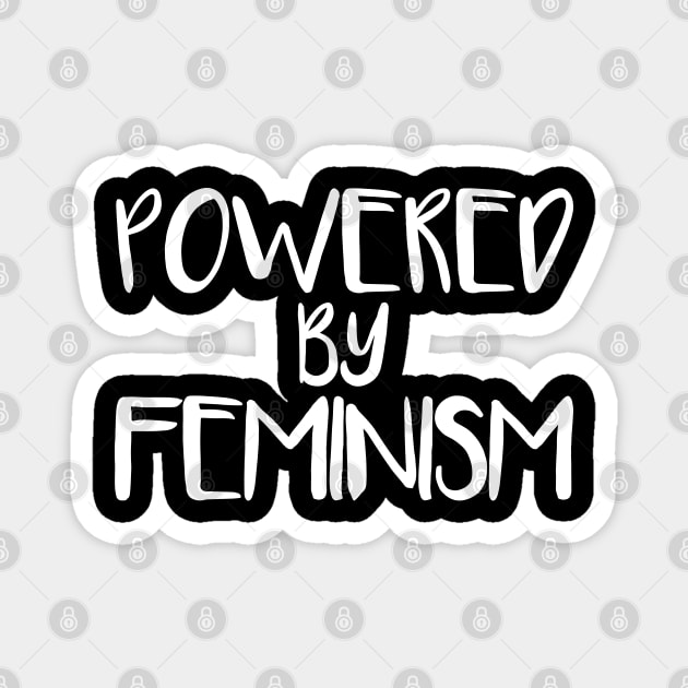 POWERED BY FEMINISM feminist text slogan Magnet by MacPean