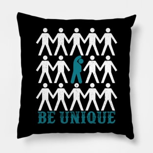 Be Unique Pillow