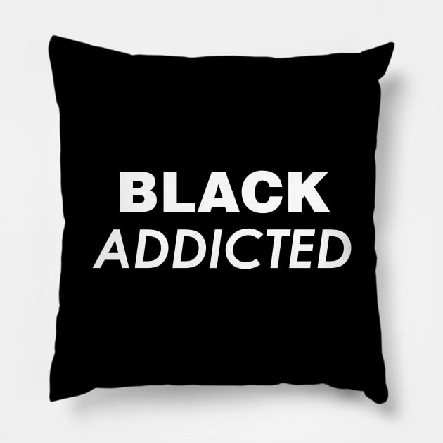 BLACK ADDICTED Pillow by QCult