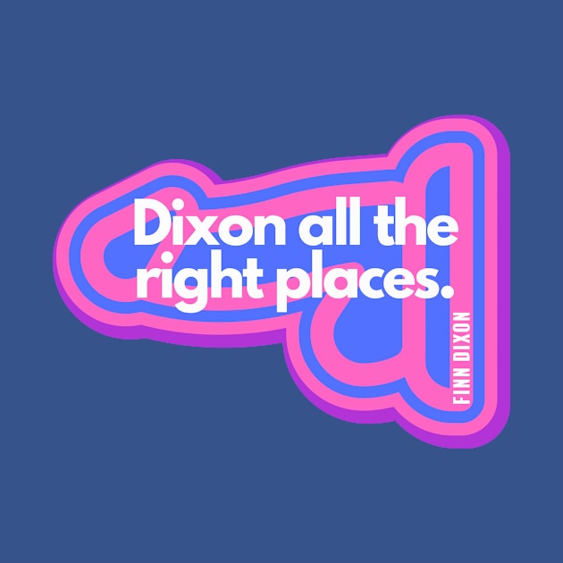 Dixon all the right places (Bisexual) by Finn Dixon