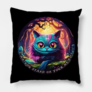 Cheshire Cat Alice in Wonderland Can you stand on your head? Pillow
