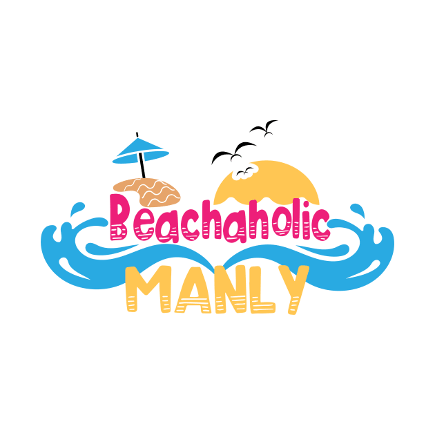 Beachaholic in Manly, Australia by ArtDesignDE