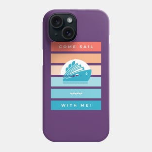 Come Sail with Me Phone Case