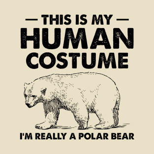 This Is My Human Costume I'm Really a Polar Bear T-Shirt