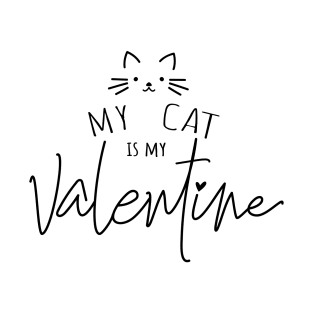 My Cat Is My Valentine T-Shirt