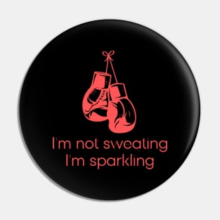 I'm not sweating I'm sparkling Pin