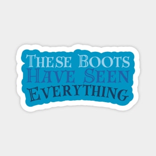 These Boots Have Seen Everything - Tav Quote BG3 Magnet