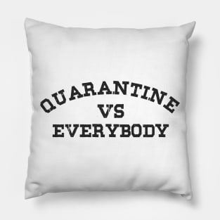 quarantine quarantini social distancing vs everybody Pillow