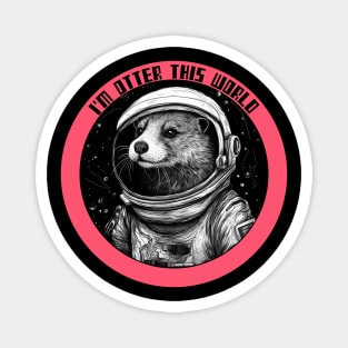 Otter this world, funny otter in spacesuit Magnet