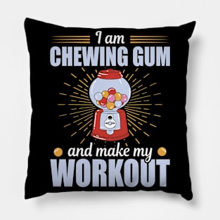 Chewing Gum And Make My Workout Chewing Gum Pillow