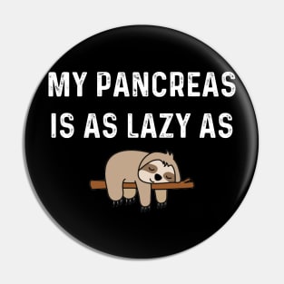 My Pancreas is as Lazy as Sloth Pin