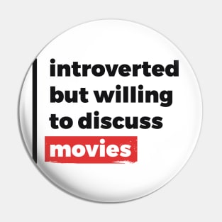 Introverted but willing to discuss movies (Black & Red Design) Pin