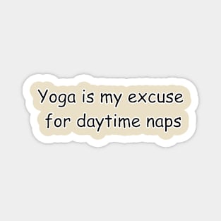 funny yoga saying Magnet