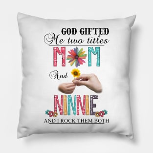 God Gifted Me Two Titles Mom And Ninnie And I Rock Them Both Wildflowers Valentines Mothers Day Pillow