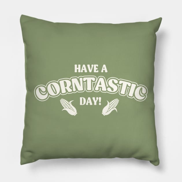 Have a Corntastic Day! Pillow by CouchDoodle