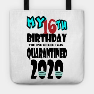 My 16th Birthday The One Where I Was Quarantined 2020 Tote