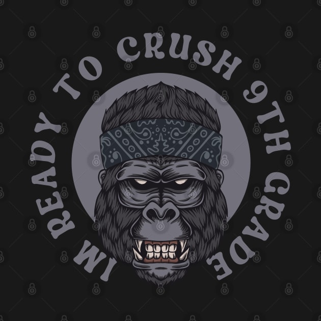 I'm Ready To Crush 9th grade Back To School by Myartstor 