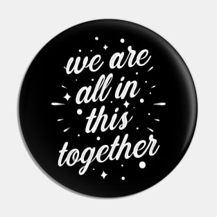 we all in this together Pin