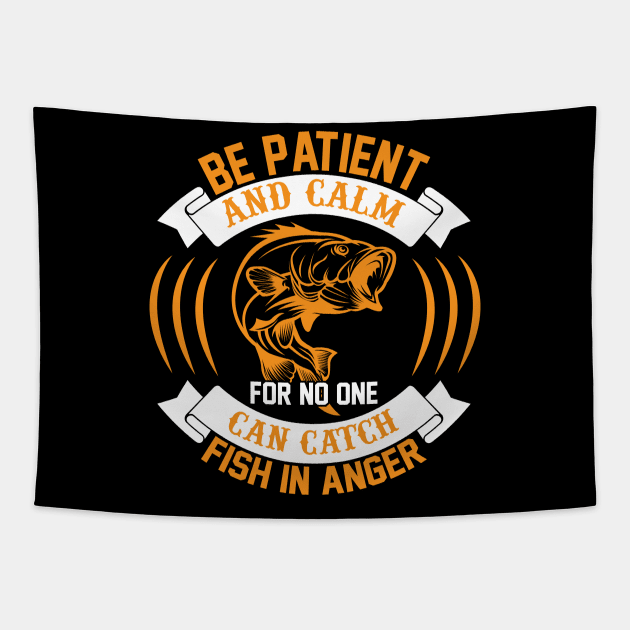 Be Patient And Calm For No One Can Catch Fish In Anger Tapestry by CosmicCat