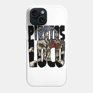 Piratos Loco - Crazy Pirate Gift Shirt 2 Phone Case