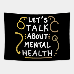 Let's Talk About Mental Health. Tapestry