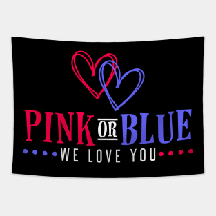 Adorable Pink or Blue We Love You Gender Reveal Tapestry