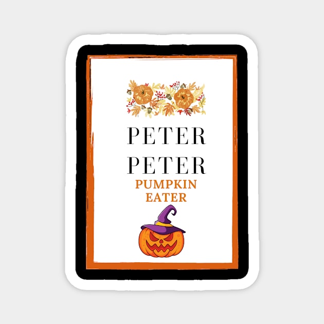 Peter Peter Pumpkin eater Magnet by 29 hour design