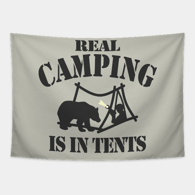 Real Camping Is In Tents Tapestry by Etopix