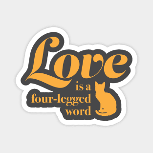 LOVE is a Four-Legged Word Pet Cat Lover Novelty Graphic product Magnet