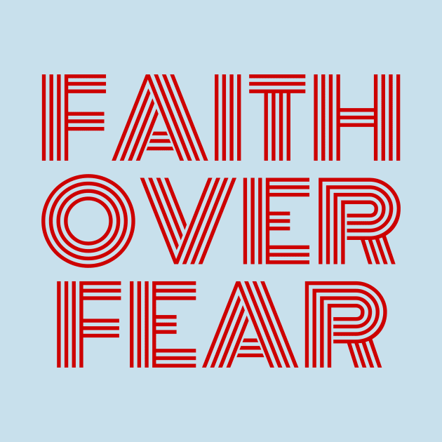 Faith Over Fear | Christian Saying by All Things Gospel