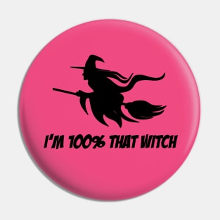 I'm 100% That Witch - Halloween Pin