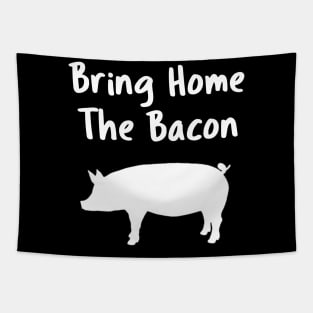 Bring Home The Bacon Tapestry