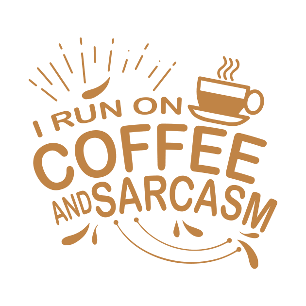 Coffee Sarcasm Funny Sarcastic Espresso Cafe Caffeine by Mellowdellow