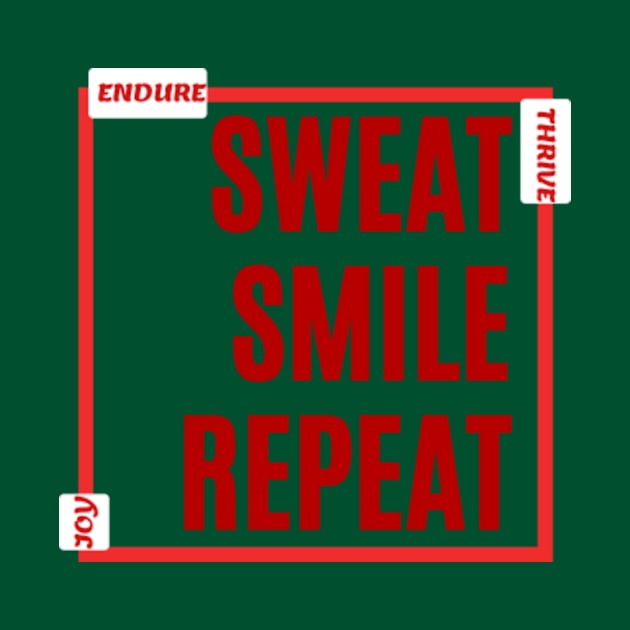 Sweat, Smile, Repeat - Joy, Endure, Thrive - Deep Red Text Design for Apparel & Accessories by Hide and Seek Trends