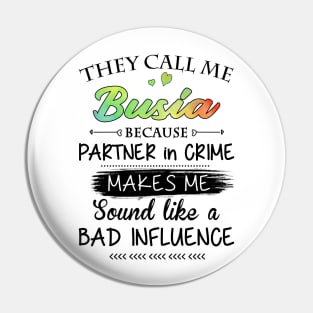 Busia Grandma Gift - They Call Me Busia Because Partner In Crime Pin