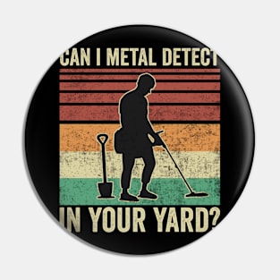 Metal Detecting Funny Can I Metal Detect In Your Hard Pin