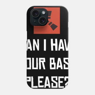 RUST - Can I have your base? Phone Case