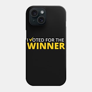 I voted for the Winner Phone Case