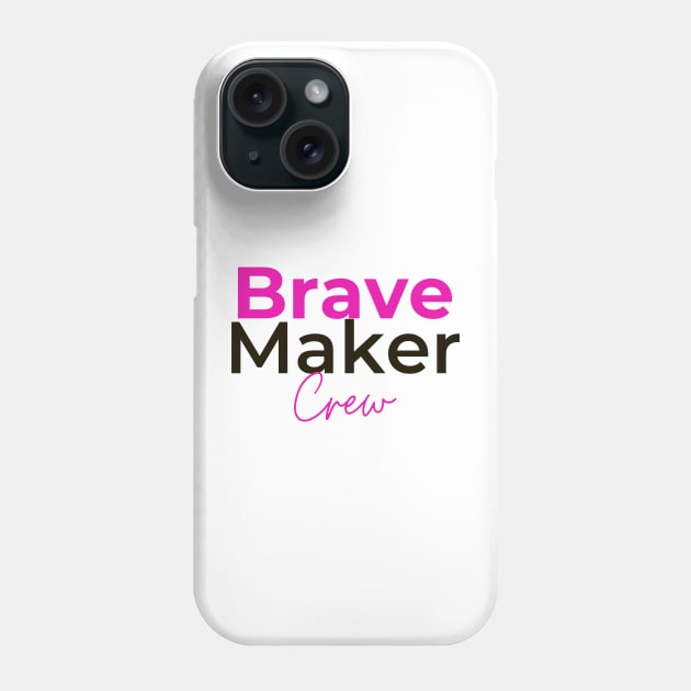 BraveMaker CREW Phone Case by BraveMaker