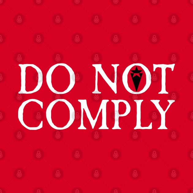 Do not comply by ericsyre