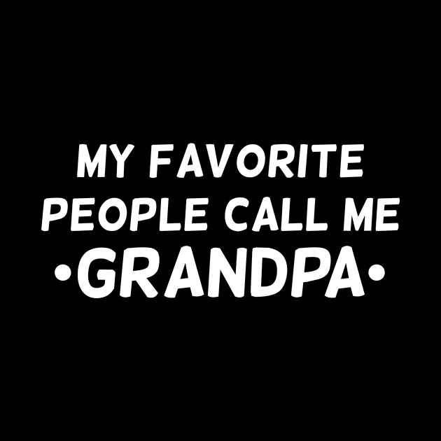 My favorite people call me grandpa T-shirt by RedYolk