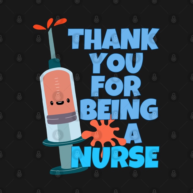 Thank You For Being A Nurse by ricricswert