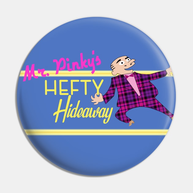 Mr. Pinky's HEFTY Hideaway Pin by DeepCut