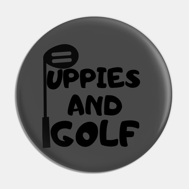 puppies and golf Pin by samishirt